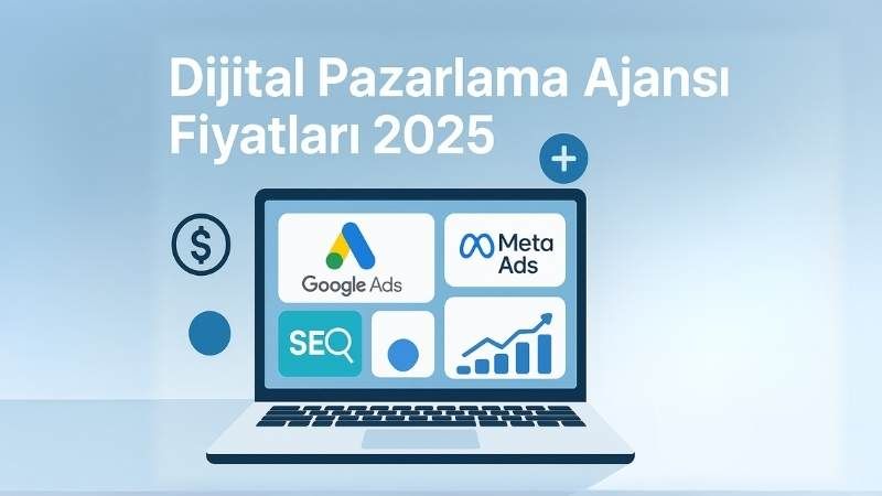 Dijital Pazarlama Ajansları Fiyatları 2025 | KOBİ Bütçe Rehberi